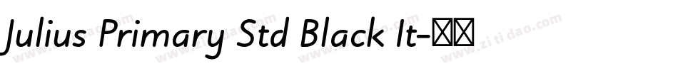 Julius Primary Std Black It字体转换